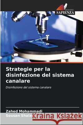 Strategie per la disinfezione del sistema canalare Zahed Mohammadi Sousan Shalavi 9786209895661
