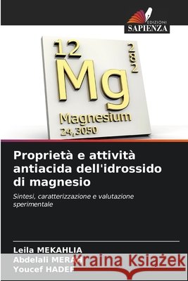 Proprietà e attività antiacida dell'idrossido di magnesio Mekahlia, Leila, Merah, Abdelali, Hadef, Youcef 9786209901621