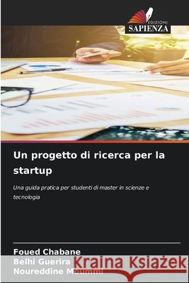 Un progetto di ricerca per la startup Chabane, Foued, Guerira, Belhi, Moummi, Noureddine 9786209901928