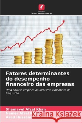 Fatores determinantes do desempenho financeiro das empresas Afzal Khan, Shamayel, Afzal Khan, Namer, Hussain, Asad 9786209903922