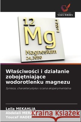 Wlaściwości i dzialanie zobojętniające wodorotlenku magnezu Mekahlia, Leila, Merah, Abdelali, Hadef, Youcef 9786209904189