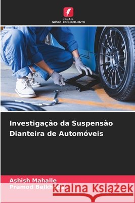 Investigação da Suspensão Dianteira de Automóveis Mahalle, Ashish, Belkhode, Pramod 9786209904271 Edicoes Nosso Conhecimento