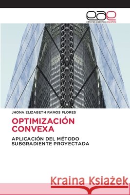 Optimizaci?n Convexa Jhona Elizabeth Ramos Flores 9786209907890