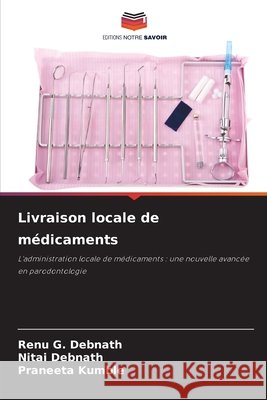Livraison locale de médicaments G. Debnath, Renu, Debnath, Nitai, Kumble, Praneeta 9786209910838