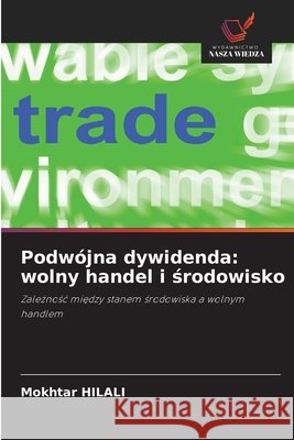 Podwójna dywidenda: wolny handel i środowisko Hilali, Mokhtar 9786209914799