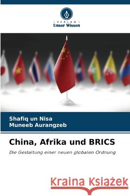 China, Afrika und BRICS Shafiq Un Nisa Muneeb Aurangzeb 9786209914867