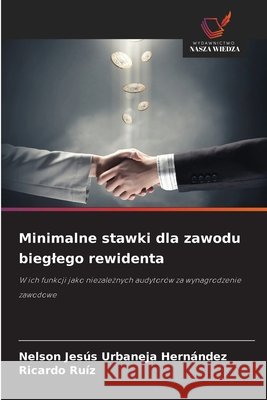 Minimalne stawki dla zawodu bieglego rewidenta Urbaneja Hernández, Nelson Jesús, Ruíz, Ricardo 9786209919152