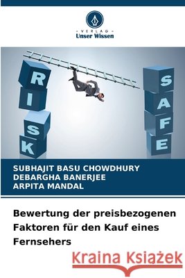 Bewertung der preisbezogenen Faktoren für den Kauf eines Fernsehers Chowdhury, Subhajit Basu, Banerjee, Debargha, Mandal, Arpita 9786209919220