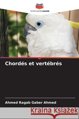 Chordés et vertébrés Ahmed, Ahmed Ragab Gaber 9786209920400