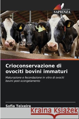Crioconservazione di ovociti bovini immaturi Teixeira, Sofia 9786209922404