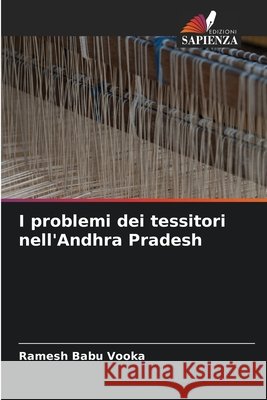 I problemi dei tessitori nell'Andhra Pradesh Vooka, Ramesh Babu 9786209931550