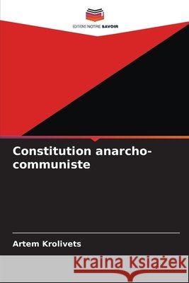 Constitution anarcho-communiste Krolivets, Artem 9786209933028