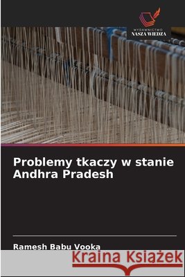 Problemy tkaczy w stanie Andhra Pradesh Vooka, Ramesh Babu 9786209934117