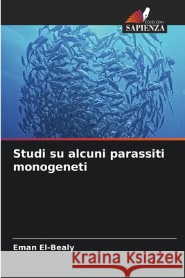 Studi su alcuni parassiti monogeneti El-Bealy, Eman 9786209943706