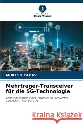 Mehrträger-Transceiver für die 5G-Technologie Yadav, Mukesh 9786209956485