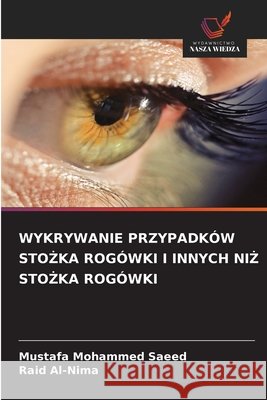 Wykrywanie Przypadków StoŻka Rogówki I Innych NiŻ StoŻka Rogówki Mohammed Saeed, Mustafa, Al-Nima, Raid 9786209958250