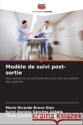 Modèle de suivi post-sortie Bravo Díaz, Mario Ricardo, Sánchez Zabala, Karol Daniela, Orjuela Lara, Tania Lizveth 9786209962523