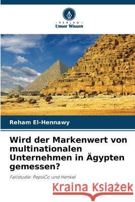 Wird der Markenwert von multinationalen Unternehmen in Ägypten gemessen? El-Hennawy, Reham 9786209963780