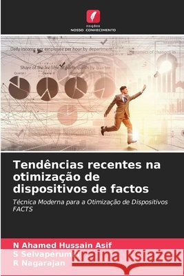 Tendências recentes na otimização de dispositivos de factos Ahamed Hussain Asif, N., Selvaperumal, S., Nagarajan, R. 9786209965982