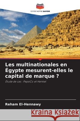 Les multinationales en Égypte mesurent-elles le capital de marque ? El-Hennawy, Reham 9786209966347