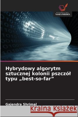 Hybrydowy algorytm sztucznej kolonii pszczól typu 
