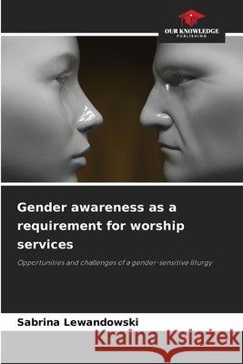 Gender awareness as a requirement for worship services Lewandowski, Sabrina 9786209971662