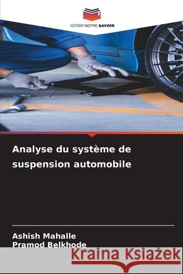 Analyse du système de suspension automobile Mahalle, Ashish, Belkhode, Pramod 9786209972898 Editions Notre Savoir