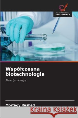 Wspólczesna biotechnologia Rashed, Mortagy 9786209977589