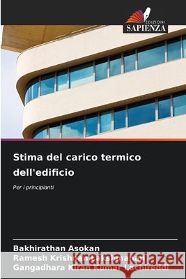 Stima del carico termico dell'edificio Asokan, Bakhirathan, Lakshmanan, Ramesh Krishnan, Lachireddi, Gangadhara Kiran Kumar 9786209981272