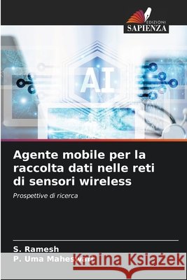 Agente mobile per la raccolta dati nelle reti di sensori wireless Ramesh, S., Uma Maheswari, P. 9786209982538