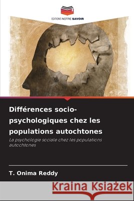 Différences socio-psychologiques chez les populations autochtones Reddy, T. Onima 9786209983870