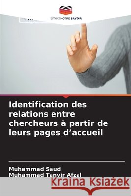 Identification des relations entre chercheurs ? partir de leurs pages d'accueil Muhammad Saud Muhammad Tanvir Afzal 9786209984259