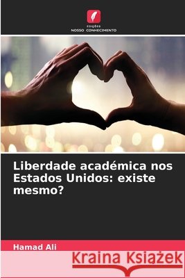 Liberdade acad?mica nos Estados Unidos: existe mesmo? Hamad Ali 9786209984877