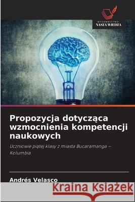 Propozycja dotycząca wzmocnienia kompetencji naukowych Velasco, Andrés 9786209986789