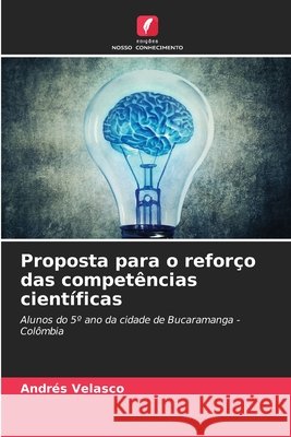 Proposta para o reforço das competências científicas Velasco, Andrés 9786209989346