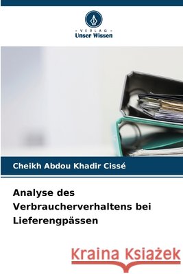 Analyse des Verbraucherverhaltens bei Lieferengpässen Cissé, Cheikh Abdou Khadir 9786209992254