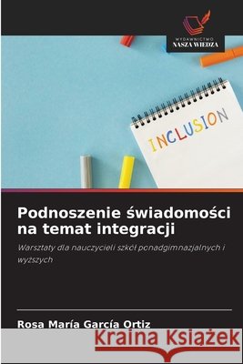 Podnoszenie świadomości na temat integracji García Ortiz, Rosa María 9786209993671