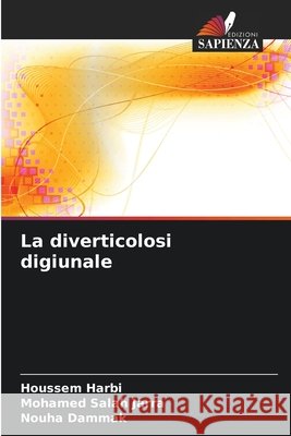 La diverticolosi digiunale Harbi, Houssem, Jarra, Mohamed Salah, Dammak, Nouha 9786209993886