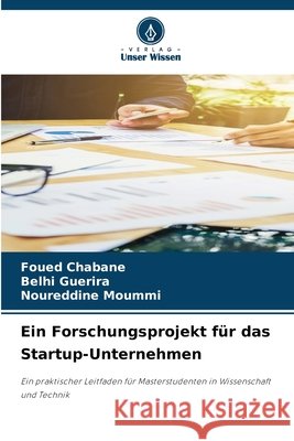 Ein Forschungsprojekt für das Startup-Unternehmen Chabane, Foued, Guerira, Belhi, Moummi, Noureddine 9786209994074