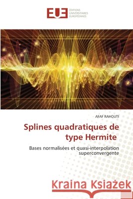 Splines quadratiques de type Hermite Afaf Rahouti 9786209994487