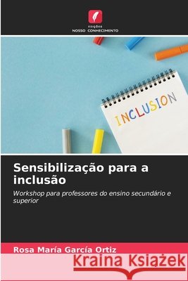 Sensibilização para a inclusão García Ortiz, Rosa María 9786209996238