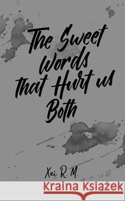 The Sweet Words that Hurt us Both Gelo Manalili Alex Aguinaldo Xei R 9786210209426