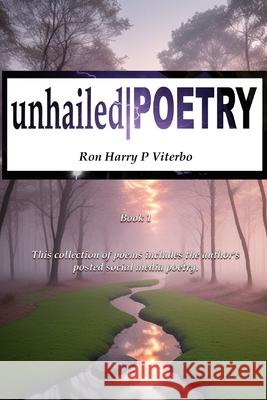 Unhailed Poetry: Book 1 Ron Harry Pecson Viterbo 9786210616231