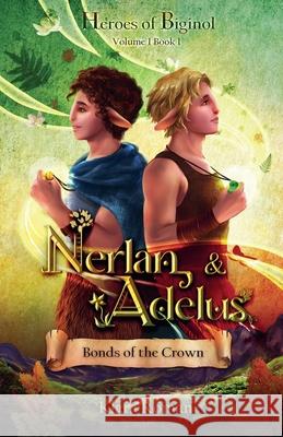 Nerlan and Adelus: Bonds of the Crown Klara Roman 9786210629828 Klara Roman