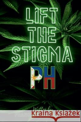 Lift the Stigma PH Francis Louie Ramoso 9786210632330 Louiewood
