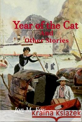Year of the Cat and Other Stories Jon M. Fox 9786210636581 7000 Islands Publishing