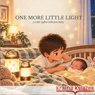 One More Little Light: A Little Lights Collection Story L. Aster 9786210673265
