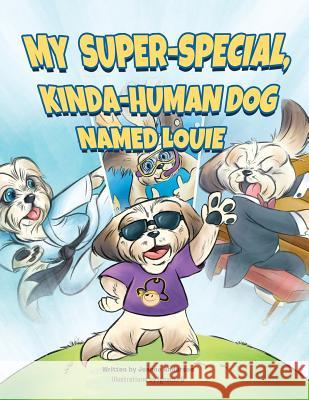 My Super-Special, Kinda-Human Dog Named Louie Jeanne Andersen 9786214340385 Omnibook Co.