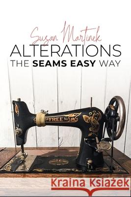 Alterations: The Seams Easy Way (New Edition) Susan Martinek 9786214340699 Omnibook Co.