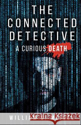 The Connected Detective: A Curious Death William S. Meisel 9786214340712